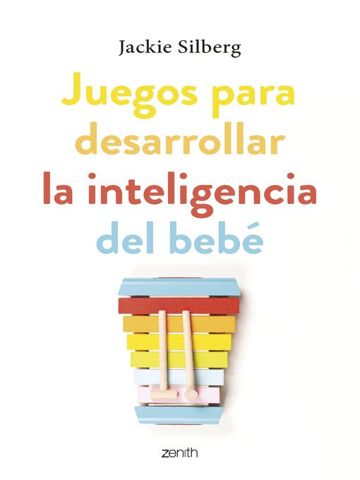 Title details for Juegos para desarrollar la inteligencia del bebé by Jackie Silberg - Available